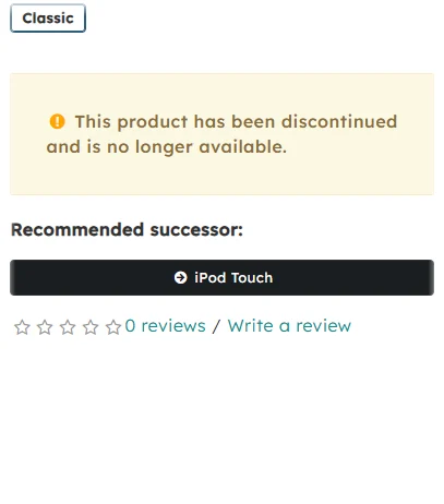 iPod Classic: no longer available, the iPod Touch is suggested